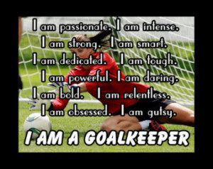 Back > Quotes For > Soccer Goalie Quotes For Girls