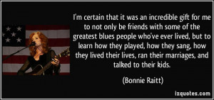 More Bonnie Raitt Quotes