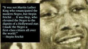 Quote of the Day: Stepin Fetchit on 1st-Class Black People