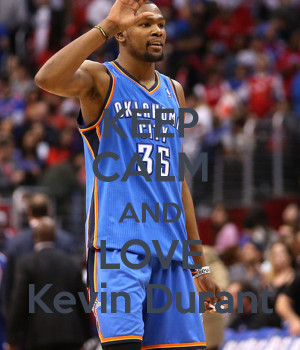 Keep Calm and Love Kevin Durant