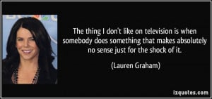 More Lauren Graham Quotes
