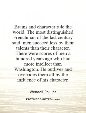 overrides them all by the influence of his character Picture Quote 1