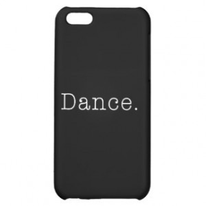 Dance. Black And White Dance Quote Template Case For iPhone 5C