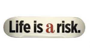 Skateboarding Quotes | Life is a risk