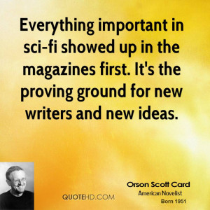 Everything important in sci-fi showed up in the magazines first. It's ...