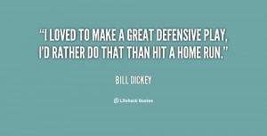 loved to make a great defensive play, I'd rather do that than hit a ...