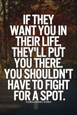 ... you there you shouldn t have to fight for a spot inspirational quotes