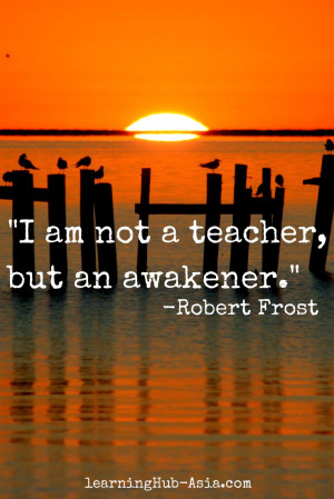 ... teacher, but an awakener.