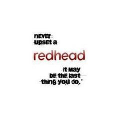 We redheads are a minority, we tend to notice each other - you know ...