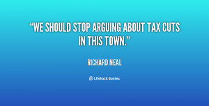 We should stop arguing about tax cuts in this town.”