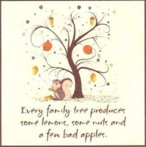Family lemons, nuts and bad apples. We all have 'em!