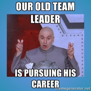 dr. evil laser - Our old team leader Is pursuing his career
