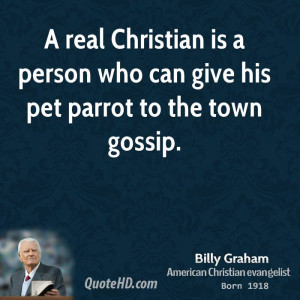 real Christian is a person who can give his pet parrot to the town ...