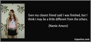 Even my closest friend said I was finished, but I think I may be a ...