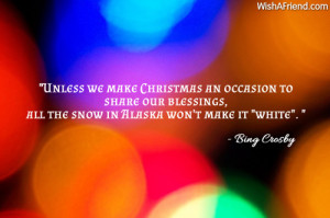 we make Christmas an occasion to share our blessings, all the snow ...