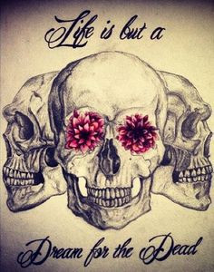 thigh tattoos skull quotes dream skull life skull art