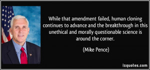 While that amendment failed, human cloning continues to advance and ...