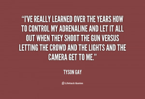 quote-Tyson-Gay-ive-really-learned-over-the-years-how-16405.png