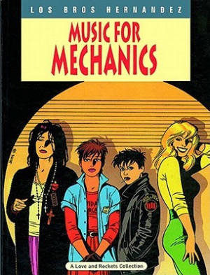 ... and Rockets, Vol. 1: Music for Mechanics by Gilbert Hernández