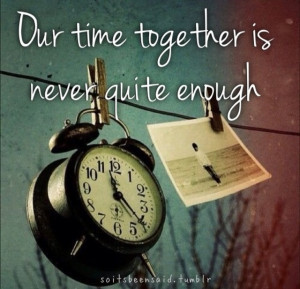 Our Time Together Quotes. QuotesGram