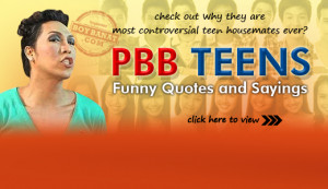 PBB Teens Funny Quotes and Sayings