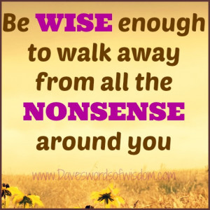Be WISE enough to walk away from