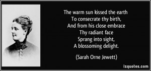 The warm sun kissed the earth To consecrate thy birth, And from his ...