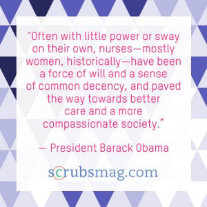 President Obama’s inspiring quotes about nurses for Nurses Week. # ...