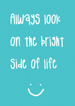 always look on the bright side of life #quote #positive quote # ...