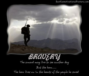 bravery the coward may live to see another day but the hero the hero ...