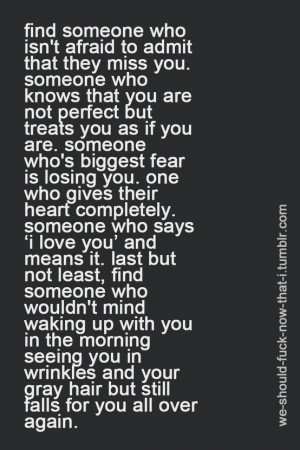 Find Someone Who Isn’t Afraid To Admit That They Miss You: Quote ...