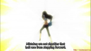 Mistakes are not shackles that halt one from stepping forward. Rather ...