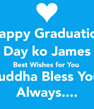 Happy Graduation Wishes Happy graduation day ko james