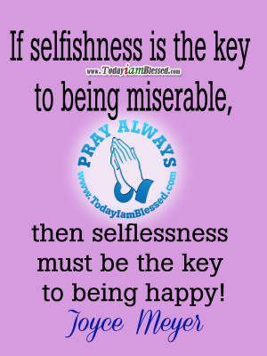 joyce-meyer-quotes-selflessness-the-key-to-being-happy.png