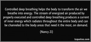 Controlled deep breathing helps the body to transform the air we ...