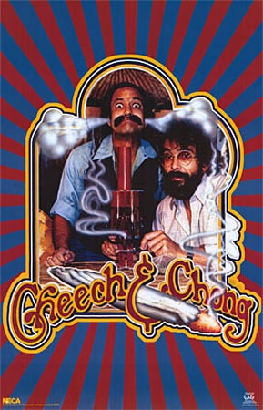 Cheech + Chong