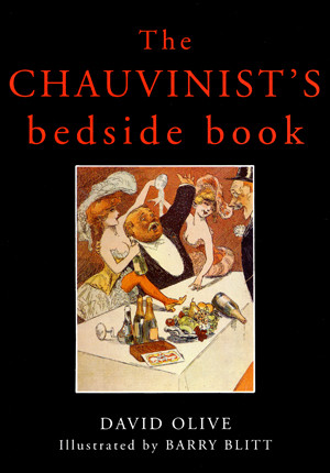 Book Review: David Olive’s The Male Chauvinist’s Bedside Book ...