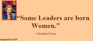 Women-Quotes-in-English-Quotes-of-Geraldine-Ferraro-Some-leaders-are ...