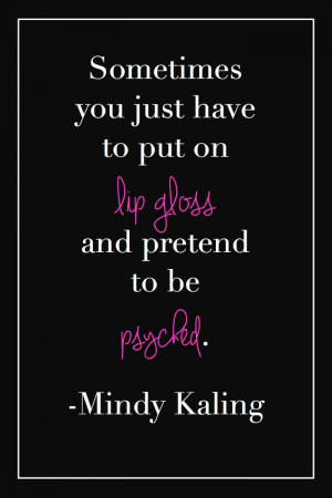 Mindy Kaling Lip Gloss Quote