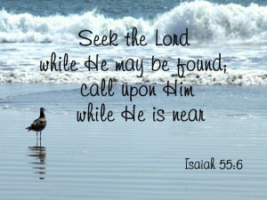 Seek the Lord while He may be found