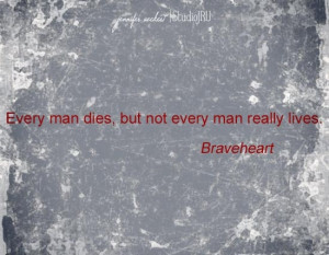 quote from William Wallace in Braveheart