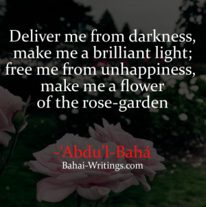 ... of the rose-garden -‘Abdu’l-Baha (Baha’i Prayers, page 29