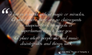 live in a world without magic or miracles. A place where there are ...