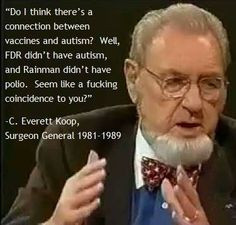 Everett Koop on vaccines and autism. More