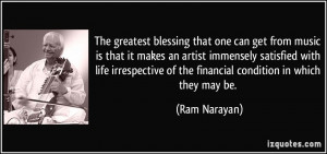 blessing that one can get from music is that it makes an artist ...