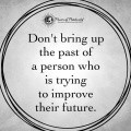 dont bring up the past
