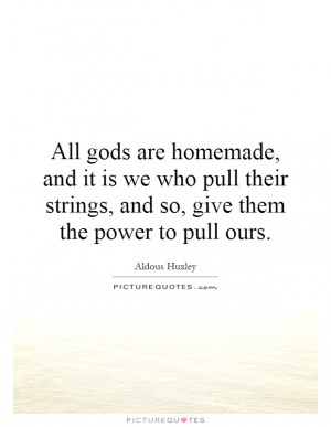 ... pull-their-strings-and-so-give-them-the-power-to-pull-ours-quote-1.jpg