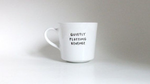Quietly Plotting Revenge Hand Illustrated Quote Art White Teacup 6 oz ...