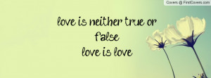 love_is_neither_true-117574.jpg?i