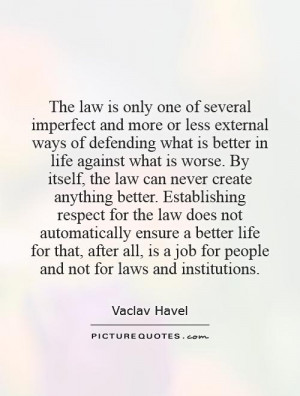 The law is only one of several imperfect and more or less external ...